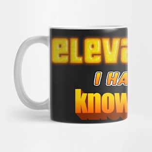 Elevator? I Hardly Know Her Dad Joke Pun Mug